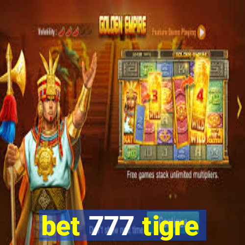 bet 777 tigre